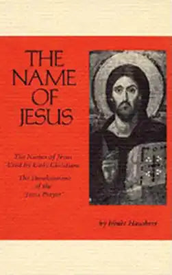 The Name of Jesus: The Names of Jesus Used by Early Christians and the Development of the Jesus Prayer Volume 44