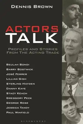 Actors Talk: Profiles and Stories from the Acting Trade