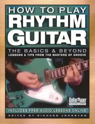 How to Play Rhythm Guitar: The Basics and Beyond