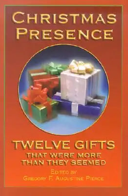 Christmas Presence: Twelve Gifts That Were More Than They Seemed