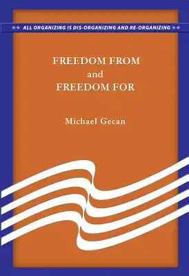 Freedom from and Freedom for