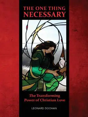 The One Thing Necessary: The Transforming Power of Christian Love