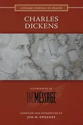 Charles Dickens: Illuminated by the Message