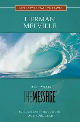 Herman Melville: Illuminated by the Message