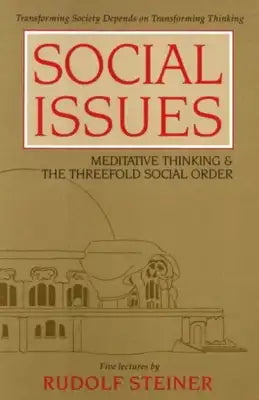 Social Issues: Meditative Thinking & the Threefold Social Order (Cw 334)