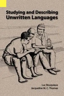Studying and Describing Unwritten Languages