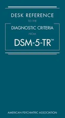 Desk Reference to the Diagnostic Criteria from Dsm-5-Tr(r)