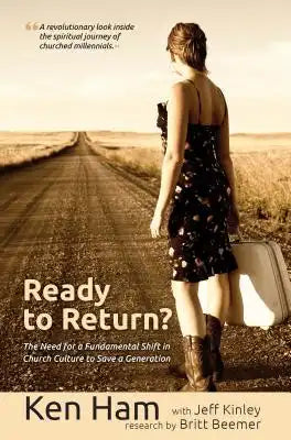 Ready to Return?: The Need for a Fundamental Shift in Church Culture to Save a Generation
