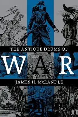 The Antique Drums of War: Volume 33