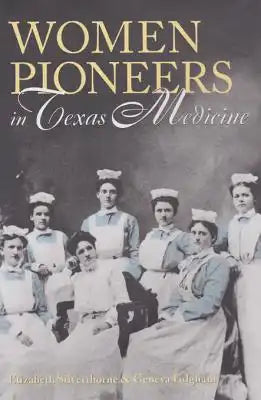 Women Pioneers in Texas Medicine