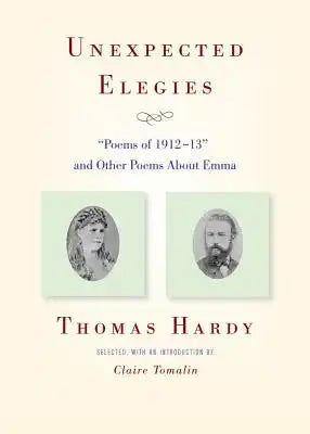 Unexpected Elegies: Poems of 1912-13 and Other Poems about Emma