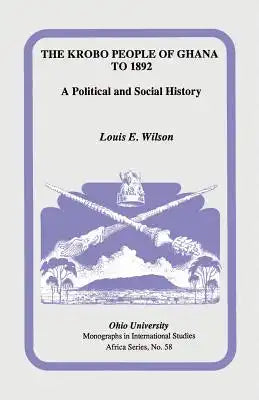 The Krobo People of Ghana to 1892: A Political and Social History