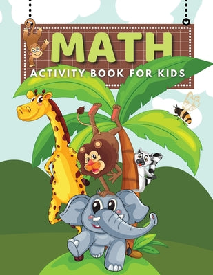 Math Activity Book For Kids: Beginner Math Preschool Learning Book with Number Tracing and Matching Activities for 2, 3 and 4 year olds and kinderg