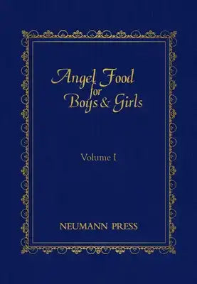 Angel Food for Boys & Girls - Vol. I: Volume 1