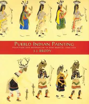 Pueblo Indian Painting Tradition and Modernism in New Mexico, 1900-1930