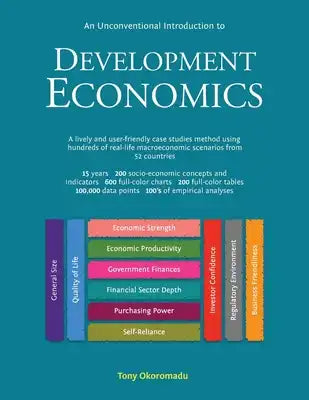 An Unconventional Introduction to Development Economics: A lively and user-friendly case studies method using hundreds of real-life macroeconomic scen