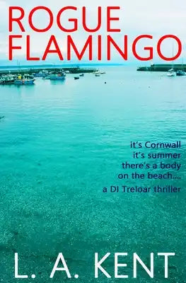 Rogue Flamingo: The Mevagissey murders - an intriguing, disturbing crime thriller.