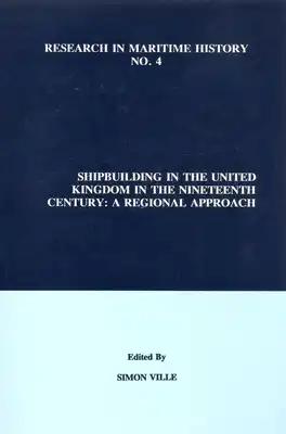 Shipbuilding in the United Kingdom in the Nineteenth Century: A Regional Approach