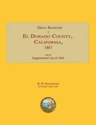 Great Register of El Dorado County, California, 1867; with Supplemental List of 1868