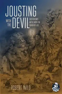 Jousting with the Devil: Chesterton's Battle with the Father of Lies
