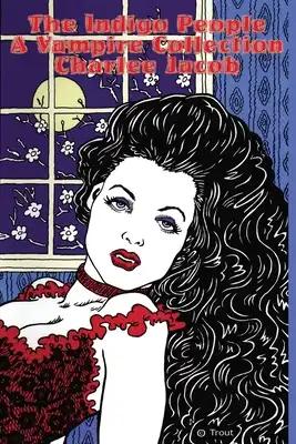The Indigo People: A Vampire Collection