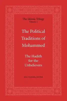 The Political Traditions of Mohammed: The Hadith for the Unbelievers