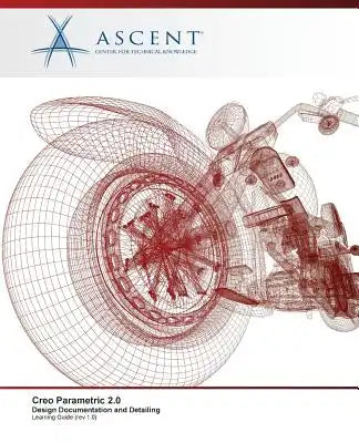 Creo Parametric 2.0: Design Documentation and Detailing