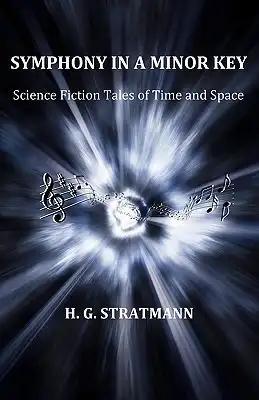 Symphony in a Minor Key: Science Fiction Tales of Time and Space