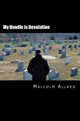 My Handle is Desolation