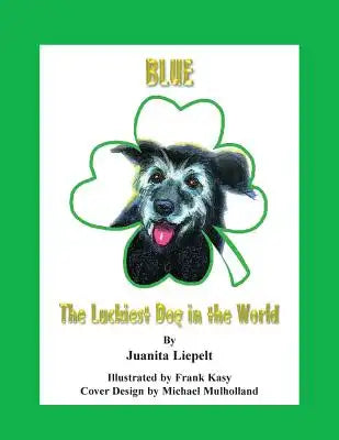Blue: The Luckiest Dog in the World