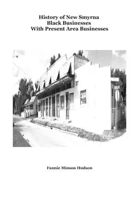History of New Smyrna Black Businesses (With Present Area Businesses)