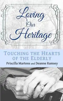 Loving Our Heritage: Touching the Hearts of the Elderly