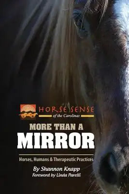 More Than a Mirror: Horses, Humans & Therapeutic Practices