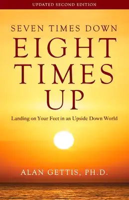 Seven Times Down, Eight Times Up: Landing on Your Feet in an Upside Down World