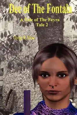 Dee of The Fontala: A Tale of The Feyra