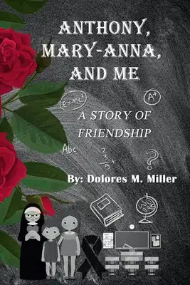 Anthony, Mary-Anna, and Me