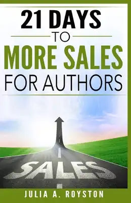 21 Days to More Sales for Authors