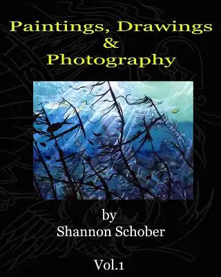 Paintings, Drawings & Photography By Shannon Schober