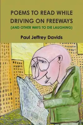 Poems to Read While Driving on Freeways (and Other Ways to Die Laughing)