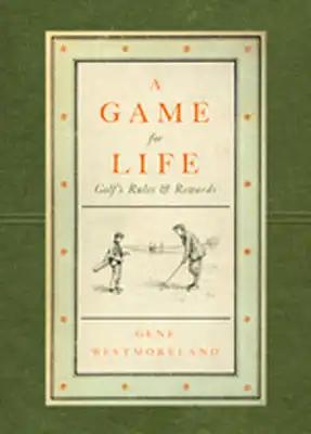 A Game for Life: Golf's Rules and Rewards