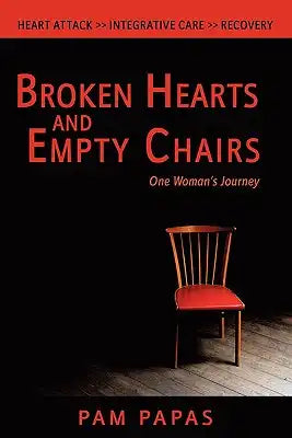 Broken Hearts and Empty Chairs: One Woman's Journey