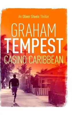 Casino Caribbean: An Oliver Steele thriller