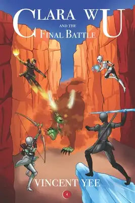 Clara Wu and the Final Battle: Book Four