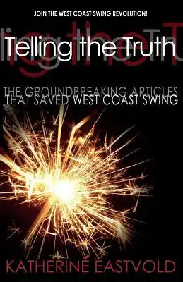 Telling the Truth: The Groundbreaking Articles that Saved West Coast Swing
