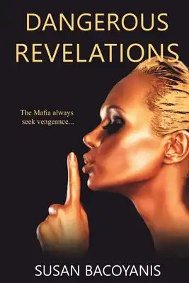 Dangerous Revelations: The Mafia always seek vengeance. . .