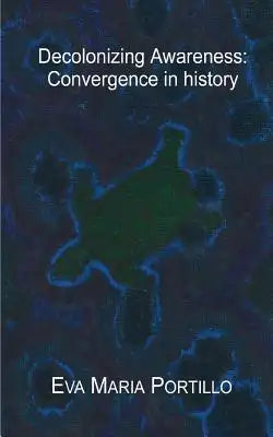 Decolonizing Awareness: Convergence in history