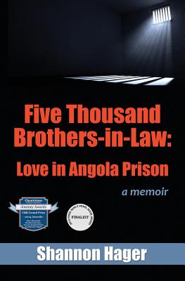 Five Thousand Brothers-in-Law: Love in Angola Prison: a memoir