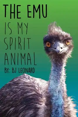 The Emu is my Spirit Animal