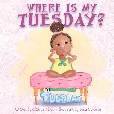 Where Is My Tuesday?