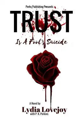 Trust is a Fool's Suicide